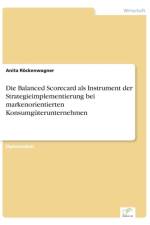 Balanced Scorecard als Instrument der Strategieimplementierung bei markenorientierten Konsumguterunternehmen af Anita Roeckenwagner