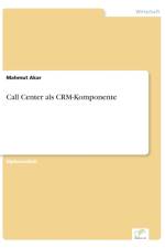 Call Center als CRM-Komponente af Mahmut Akar