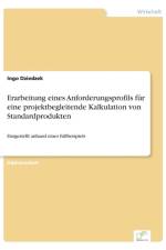 Erarbeitung eines Anforderungsprofils fur eine projektbegleitende Kalkulation von Standardprodukten af Ingo Dziedzek