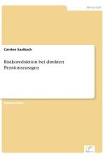Risikoreduktion bei direkten Pensionszusagen af Carsten Saalbach