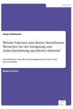 Welche Faktoren und Motive beeinflussen Menschen bei der Aneignung und Aufrechterhaltung sportlicher Aktivitat? af Sonja Puhlmann