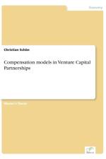 Compensation models in Venture Capital Partnerships af Christian Schoen