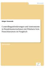Controllinganforderungen und -instrumente in Handelsunternehmen mit Filialnetz bzw. Franchisesytem im Vergleich af Holger Gawenda