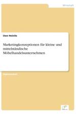 Marketingkonzeptionen fur kleine und mittelstandische Moebelhandelsunternehmen af Uwe Heinitz