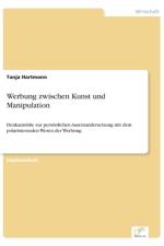 Werbung zwischen Kunst und Manipulation af Tanja Hartmann