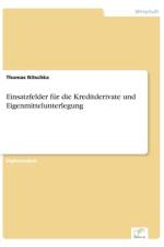 Einsatzfelder fur die Kreditderivate und Eigenmittelunterlegung af Thomas Nitschka
