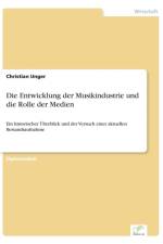 Entwicklung der Musikindustrie und die Rolle der Medien af Christian Unger