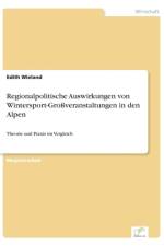 Regionalpolitische Auswirkungen von Wintersport-Grossveranstaltungen in den Alpen af Edith Wieland