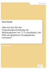 Lasst sich das Ziel der Verpackungsverordnung, die Mehrwegquote von 72 % einzuhalten, mit Hilfe des geplanten Zwangspfandes erreichen? af Silvio Schmidt