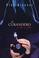 Curandero y Otros Cuentos af Rios Alcocer