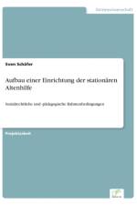 Aufbau einer Einrichtung der stationaren Altenhilfe af Sven Schäfer