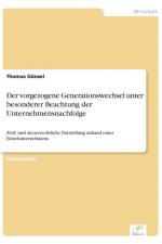 vorgezogene Generationswechsel unter besonderer Beachtung der Unternehmensnachfolge af Thomas Gunzel