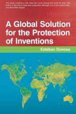 Global Solution for the Protection of Inventions af Esteban Donoso