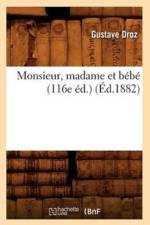 Monsieur, Madame Et Bebe (116e Ed.) (Ed.1882) af Gustave Droz