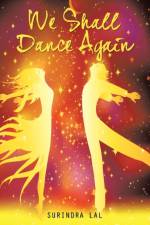 We Shall Dance Again af Surindra Lal