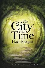 City That Time Had Forgot af Lizzy Clarke