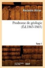 Prodrome de Geologie. Tome 1 (Ed.1863-1865) af Alexandre Vézian