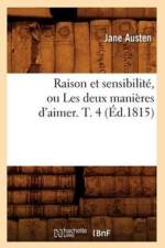 Raison Et Sensibilite, Ou Les Deux Manieres d'Aimer. T. 4 (Ed.1815) af Jane Austen