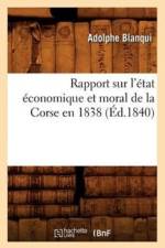 Rapport Sur l'Etat Economique Et Moral de la Corse En 1838 (Ed.1840) af Adolphe Blanqui