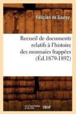 Recueil de Documents Relatifs A l'Histoire Des Monnaies Frappees (Ed.1879-1892) af Jean-Antoine de Saulcy