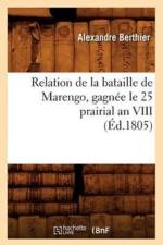 Relation de la Bataille de Marengo, Gagnee Le 25 Prairial an VIII (Ed.1805) af Alexandre Berthier