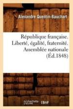 Republique Francaise. Liberte, Egalite, Fraternite. Assemblee Nationale (Ed.1848) af Alexandre Quentin-Bauchart