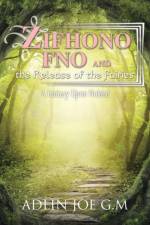 Zifhono Fno and the Release of the Fairies af Adlin Joe G M