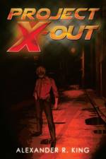 Project X-Out af Alexander R King
