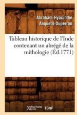 Tableau Historique de l'Inde Contenant Un Abrege de la Mithologie (Ed.1771) af Abraham-Hyacinthe Anquetil-Duperron