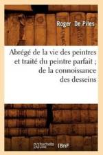Abrege de la Vie Des Peintres Et Traite Du Peintre Parfait de la Connoissance Des Desseins af Roger de Piles