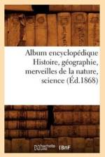Album Encyclopedique Histoire, Geographie, Merveilles de la Nature, Science (Ed.1868) af Sans Auteur