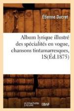 Album Lyrique Illustre Des Specialites En Vogue, Chansons Tintamarresques, 1s(ed.1875) af Étienne Ducret