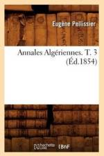 Annales Algeriennes. T. 3 (Ed.1854) af Eugene Pellissier