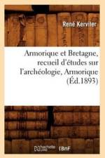 Armorique Et Bretagne, Recueil d'Etudes Sur l'Archeologie, Armorique (Ed.1893) af Rene Kerviler