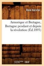 Armorique Et Bretagne, Bretagne Pendant Et Depuis La Revolution (Ed.1893) af Rene Kerviler