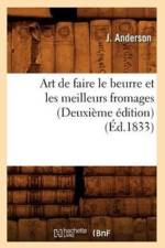 Art de Faire Le Beurre Et Les Meilleurs Fromages (Deuxieme Edition) (Ed.1833) af Jean Antoine Claude Chaptal