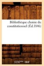 Bibliotheque Choisie Du Constitutionnel (Ed.1846) af Sans Auteur