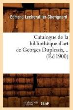Catalogue de la Bibliotheque d'Art de Georges Duplessis (Ed.1900) af Sans Auteur