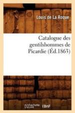 Catalogue Des Gentilshommes de Picardie (Ed.1863) af Sans Auteur