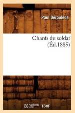 Chants Du Soldat (Ed.1885) af Paul Deroulede