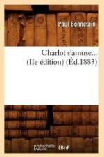 Charlot s'Amuse (Ed.1883) af Paul Bonnetain