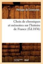 Choix de Chroniques Et Memoires Sur l'Histoire de France (Ed.1836) af Philippe De Commynes