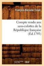 Compte Rendu Aux Sans-Culottes de la Republique Francaise, (Ed.1793) af Francois-Barnabe Tisset