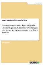 Prostitutionstourismus. Psychologische Ursachen, gesellschaftliche Auswirkungen und soziale Verantwortung der beteiligten Akteure af Sandra Wengertsmann