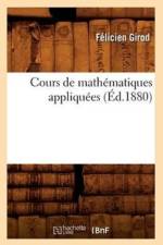 Cours de Mathematiques Appliquees (Ed.1880) af Félicien Girod