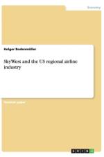 SkyWest and the US regional airline industry af Holger Bodenmuller