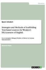Strategies and Methods of Scaffolding Text-based sources for Weak(er) ESL-Learners of English af Bjoern Schubert