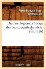 Dict. Neologique a l'Usage Des Beaux Esprits Du Siecle . (Ed.1726) af Pierre-François Guyot Desfontaines