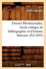 Dossier Rhodocanakis, Etude Critique de Bibliographie Et d'Histoire Litteraire, (Ed.1895) af Emile Legrand