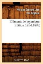 Elements de Botanique. Edition 3 (Ed.1898) af Philippe Edouard Leon Van Tieghem